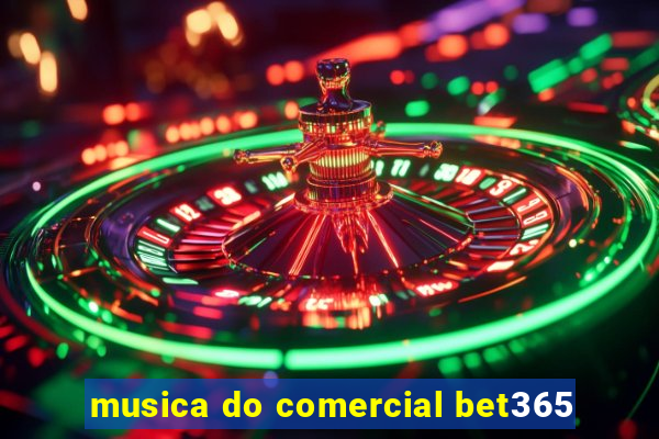 musica do comercial bet365