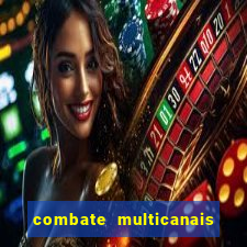 combate multicanais ao vivo