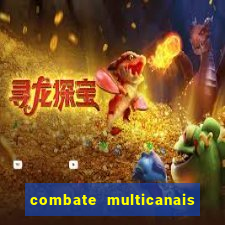 combate multicanais ao vivo