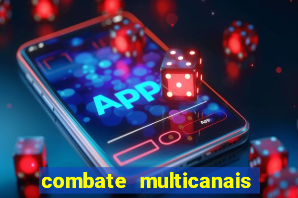 combate multicanais ao vivo