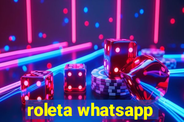 roleta whatsapp