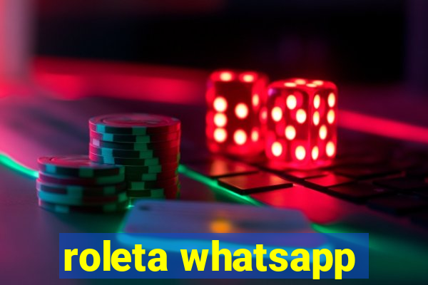 roleta whatsapp