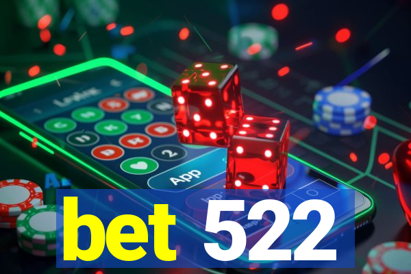 bet 522