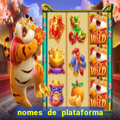 nomes de plataforma de jogos de aposta