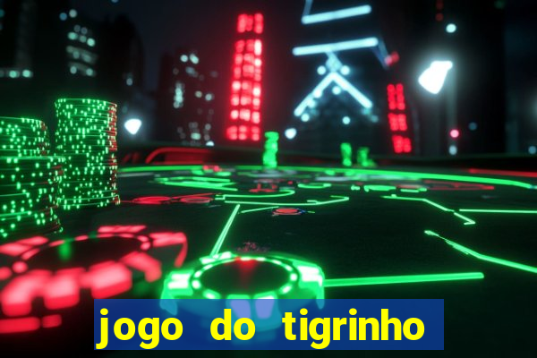 jogo do tigrinho plataforma de r$ 5