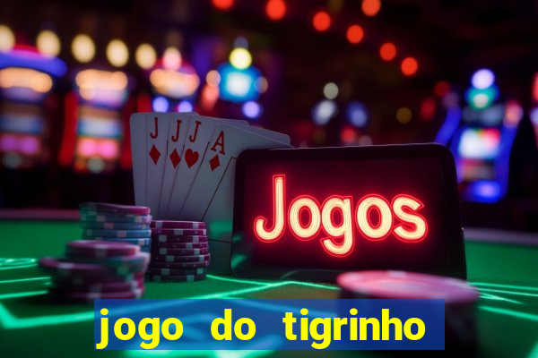 jogo do tigrinho plataforma de r$ 5