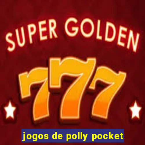 jogos de polly pocket