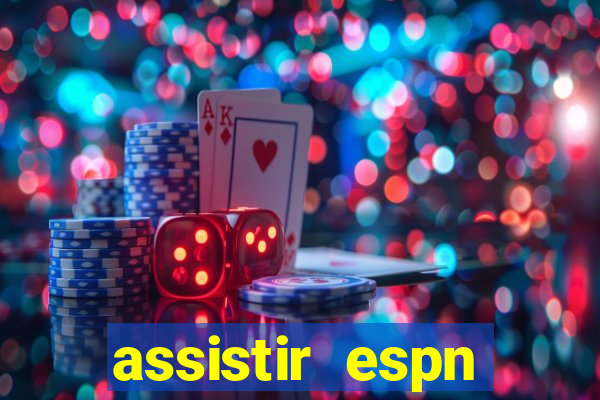 assistir espn brasil ao vivo