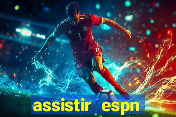 assistir espn brasil ao vivo