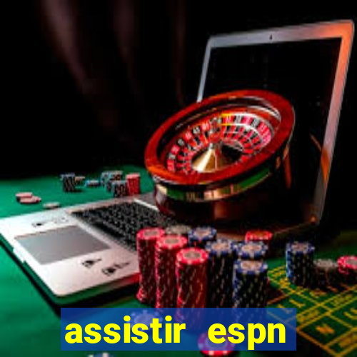 assistir espn brasil ao vivo