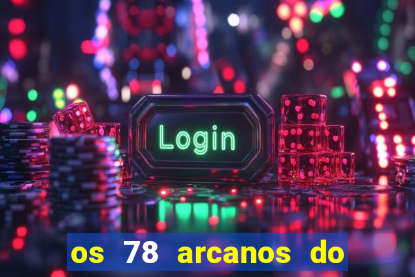 os 78 arcanos do tarot e seus significados pdf