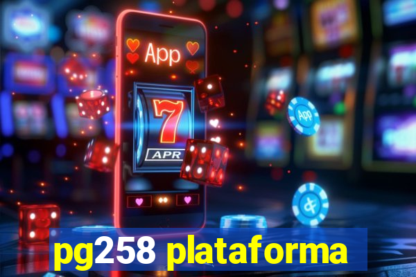 pg258 plataforma