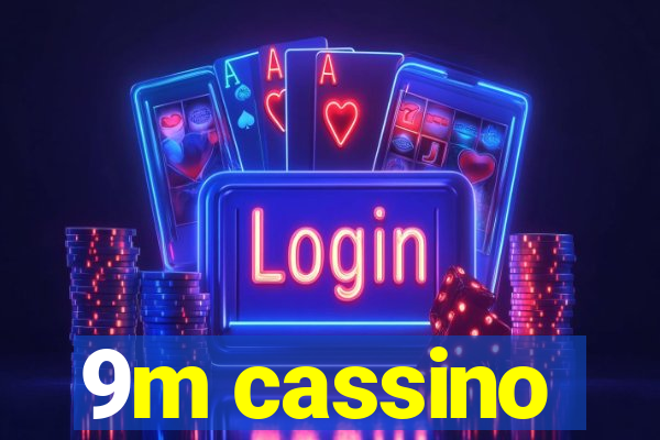 9m cassino