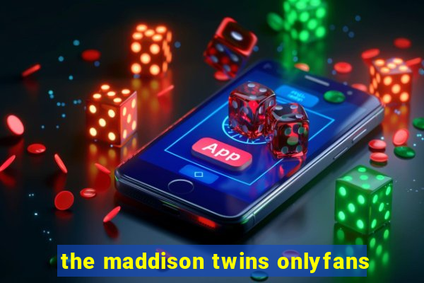 the maddison twins onlyfans