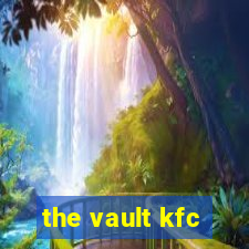 the vault kfc