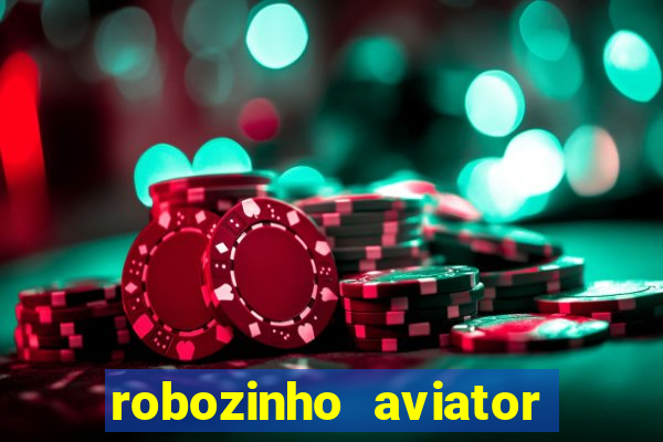 robozinho aviator bet nacional