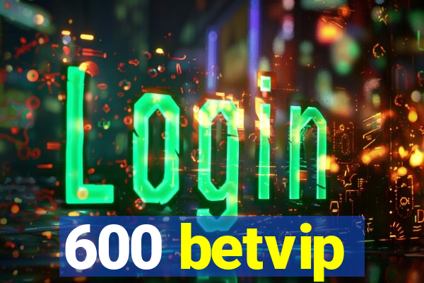 600 betvip