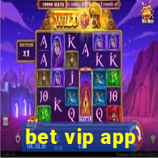 bet vip app