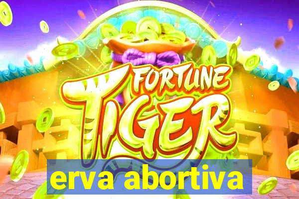 erva abortiva