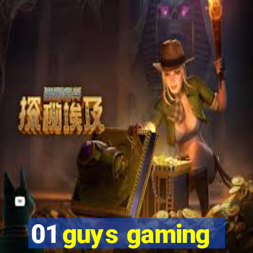 01 guys gaming