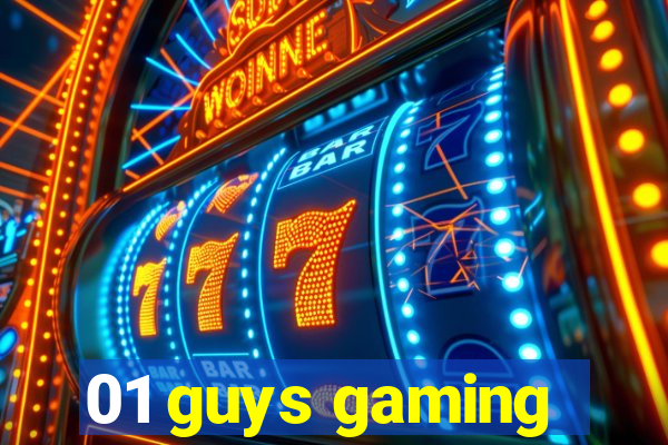 01 guys gaming