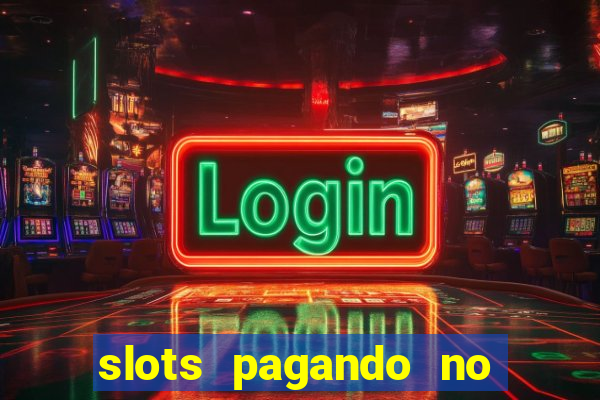 slots pagando no cadastro 2024