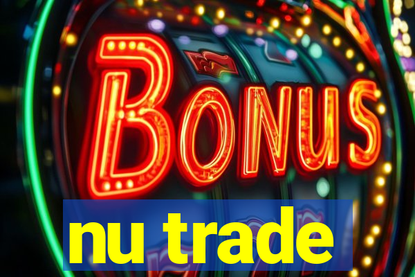 nu trade