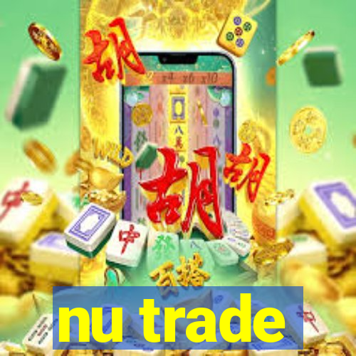 nu trade