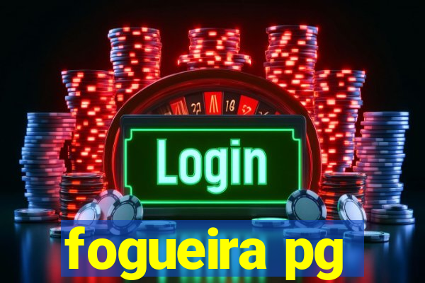 fogueira pg