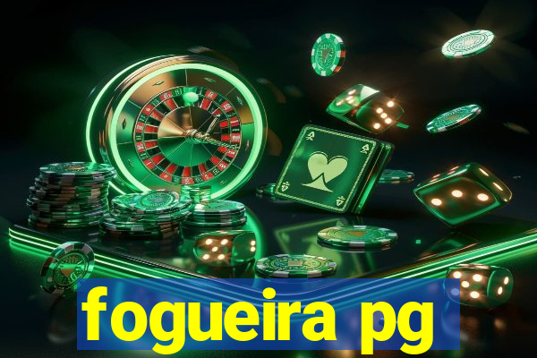 fogueira pg