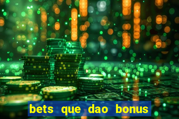 bets que dao bonus no cadastro sem deposito