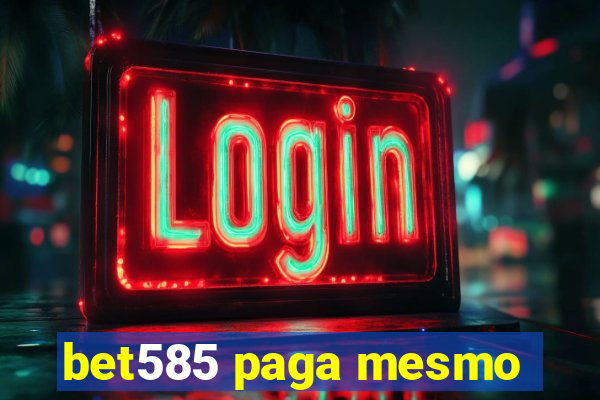 bet585 paga mesmo