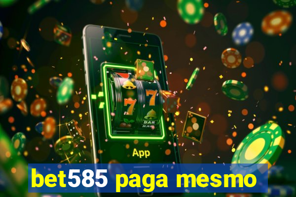 bet585 paga mesmo