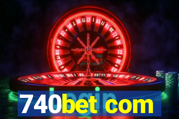 740bet com