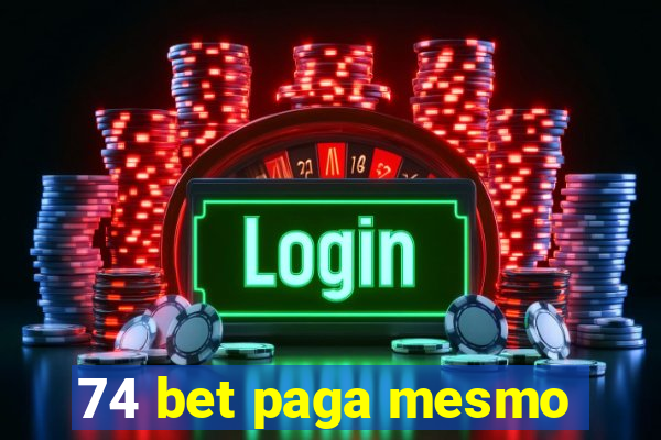 74 bet paga mesmo