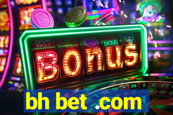 bh bet .com