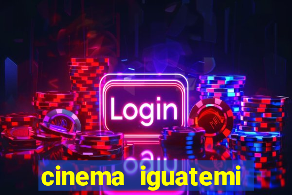 cinema iguatemi porto alegre