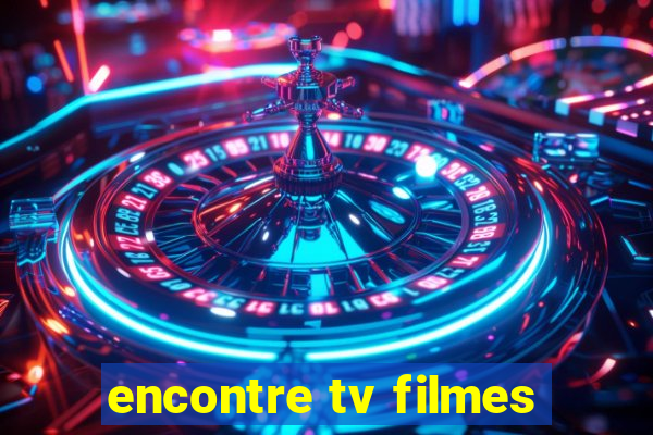 encontre tv filmes