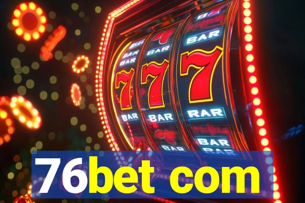 76bet com