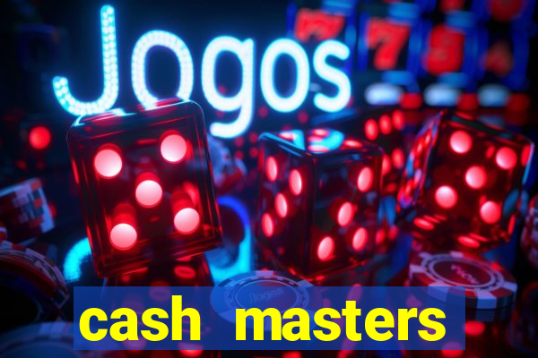 cash masters dinheiro infinito