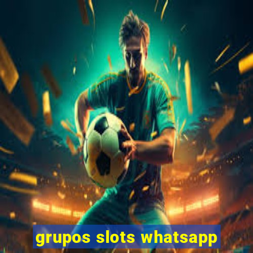 grupos slots whatsapp