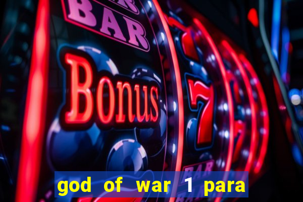 god of war 1 para pc sem emulador