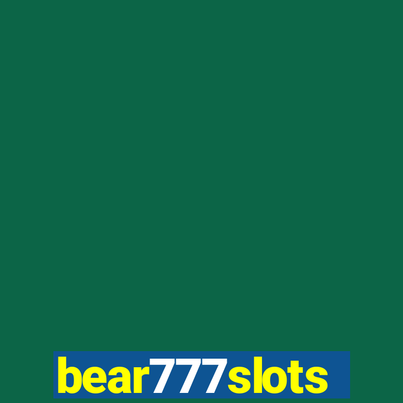 bear777slots