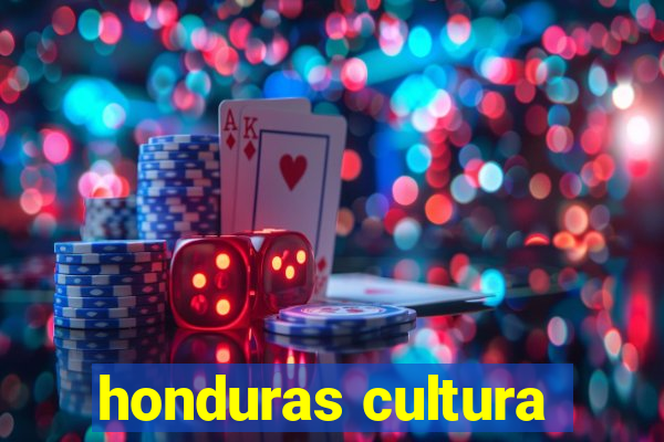 honduras cultura