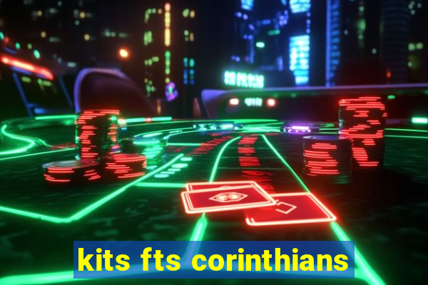 kits fts corinthians