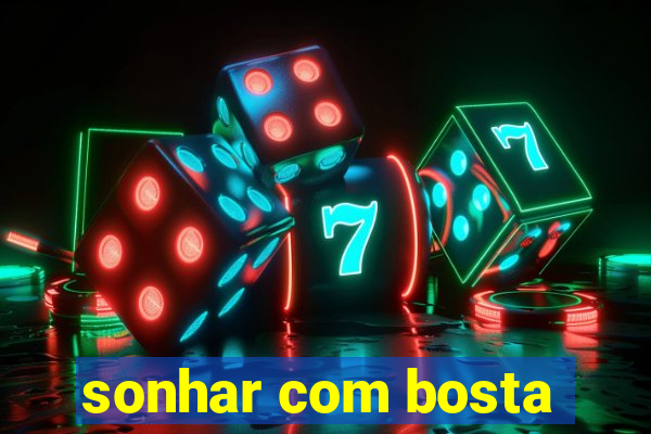 sonhar com bosta