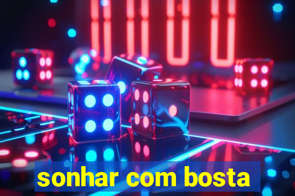 sonhar com bosta