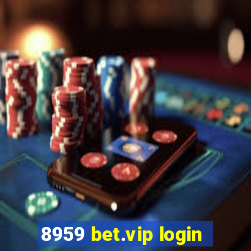 8959 bet.vip login