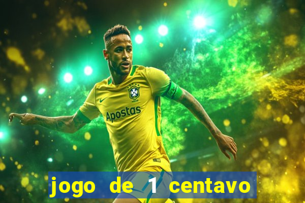 jogo de 1 centavo no esporte da sorte