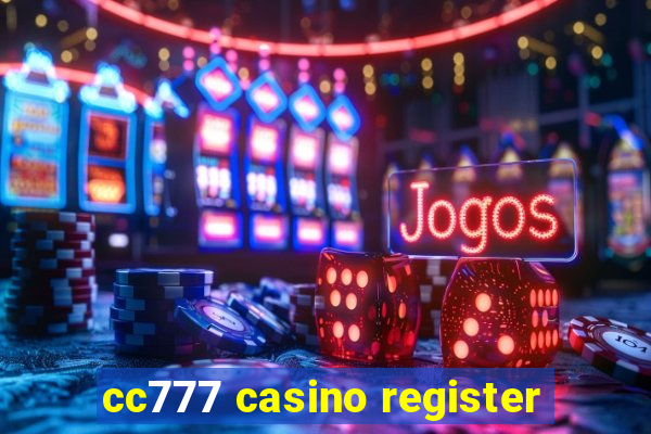 cc777 casino register